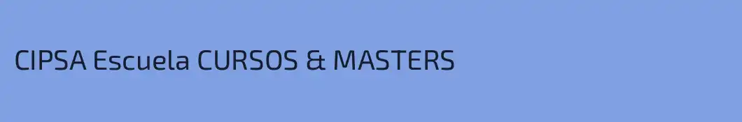 CIPSA Escuela CURSOS & MASTERS